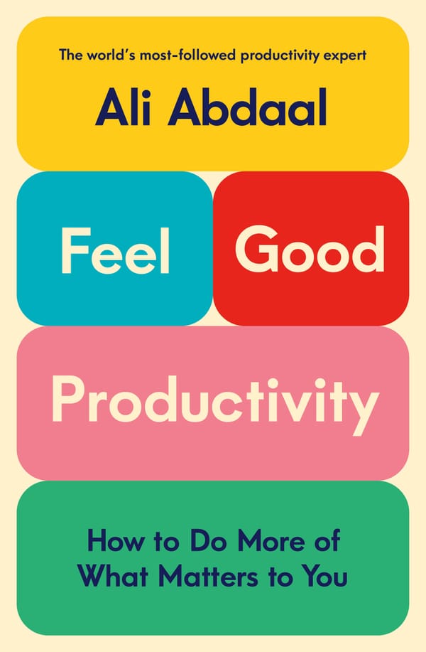 Tóm tắt sách "Feel good productivity" tác giả Ali Abdaal