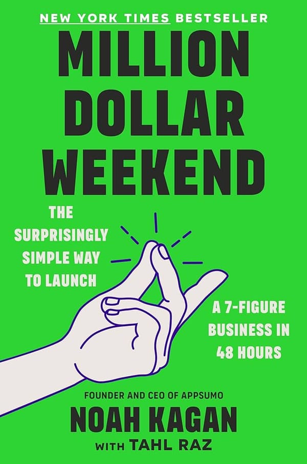 Tóm tắt sách "Million Dollar Weekend" tác giả Noah Kagan - Phần 2